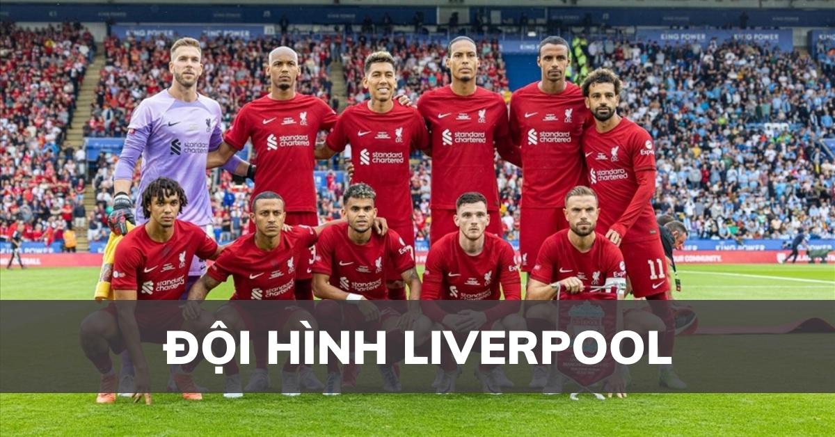 Hình ảnh mới nhất của đội hình danh sách cầu thủ Liverpool 